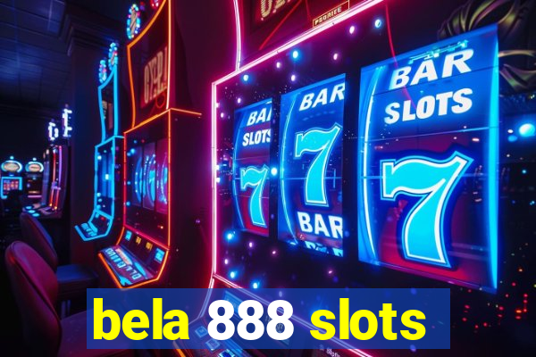 bela 888 slots